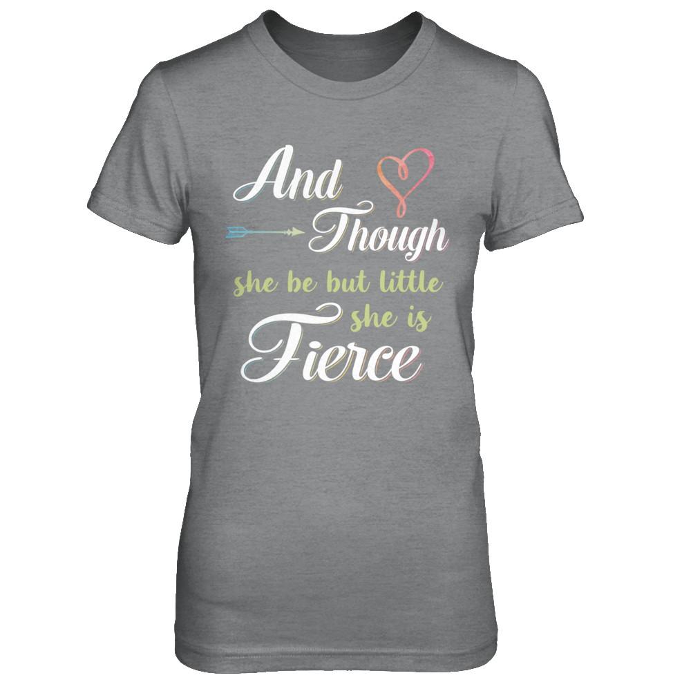 And Though She Be But Little She Is Fierce-T-Shirt & Hoodie-Women's T-Shirt-Sport Grey