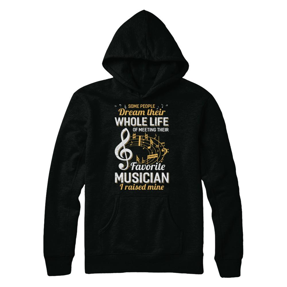 Some People Dream Meeting Their Favorite Musician-T-Shirt & Hoodie-Pullover Hoodie-Black