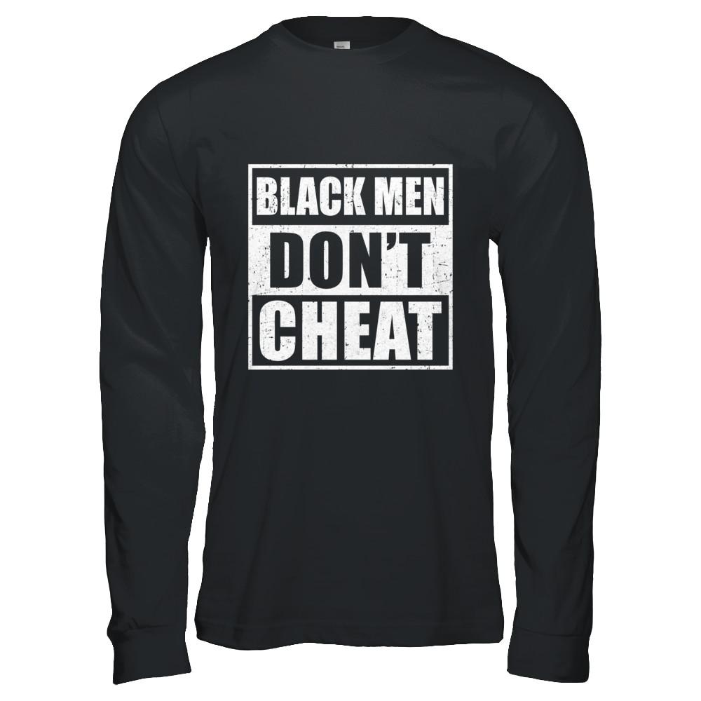 Funny Black Men Dont Cheat-T-Shirt & Hoodie-Long Sleeve T-Shirt-Black