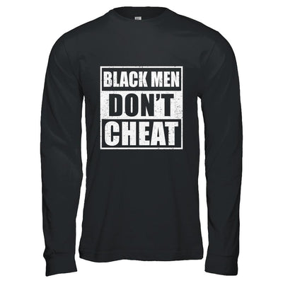 Funny Black Men Dont Cheat-T-Shirt & Hoodie-Long Sleeve T-Shirt-Black