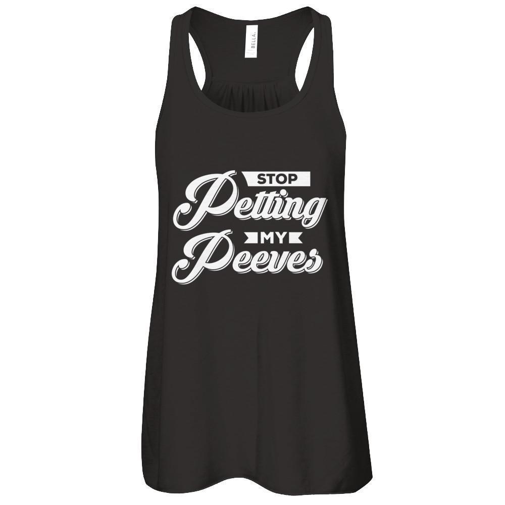 Stop Petting My Peeves-T-Shirt & Tank Top-Women's Flowy Racerback Tank-Black