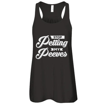 Stop Petting My Peeves-T-Shirt & Tank Top-Women's Flowy Racerback Tank-Black