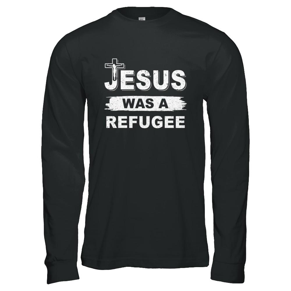 God Jesus Was A Refugee Christians Distressed-T-Shirt & Hoodie-Long Sleeve T-Shirt-Black