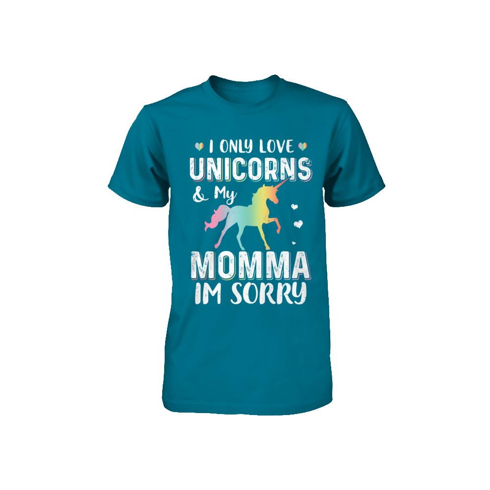 I Only Love Unicorns And My Momma I'm Sorry Youth-Youth Shirt-