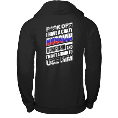 I Have A Crazy Russian Boyfriend I'm Not Afraid To Use Him-T-Shirt & Hoodie-Pullover Hoodie-Black