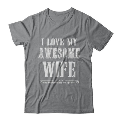 I Love My Wife Funny Husband Gift For Him From Wife-T-Shirt & Hoodie-Classic T-Shirt-Sport Grey