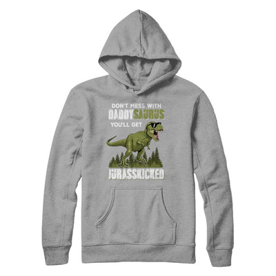 Don't Mess With Daddysaurus You'll Get Jurasskicked-T-Shirt & Hoodie-Pullover Hoodie-Light Steel