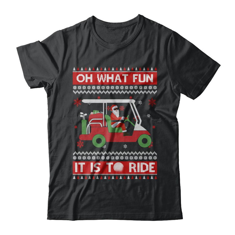 Oh What Fun It Is To Ride Golf Ugly Christmas Sweater-T-Shirt & Sweatshirt-Classic T-Shirt-Black
