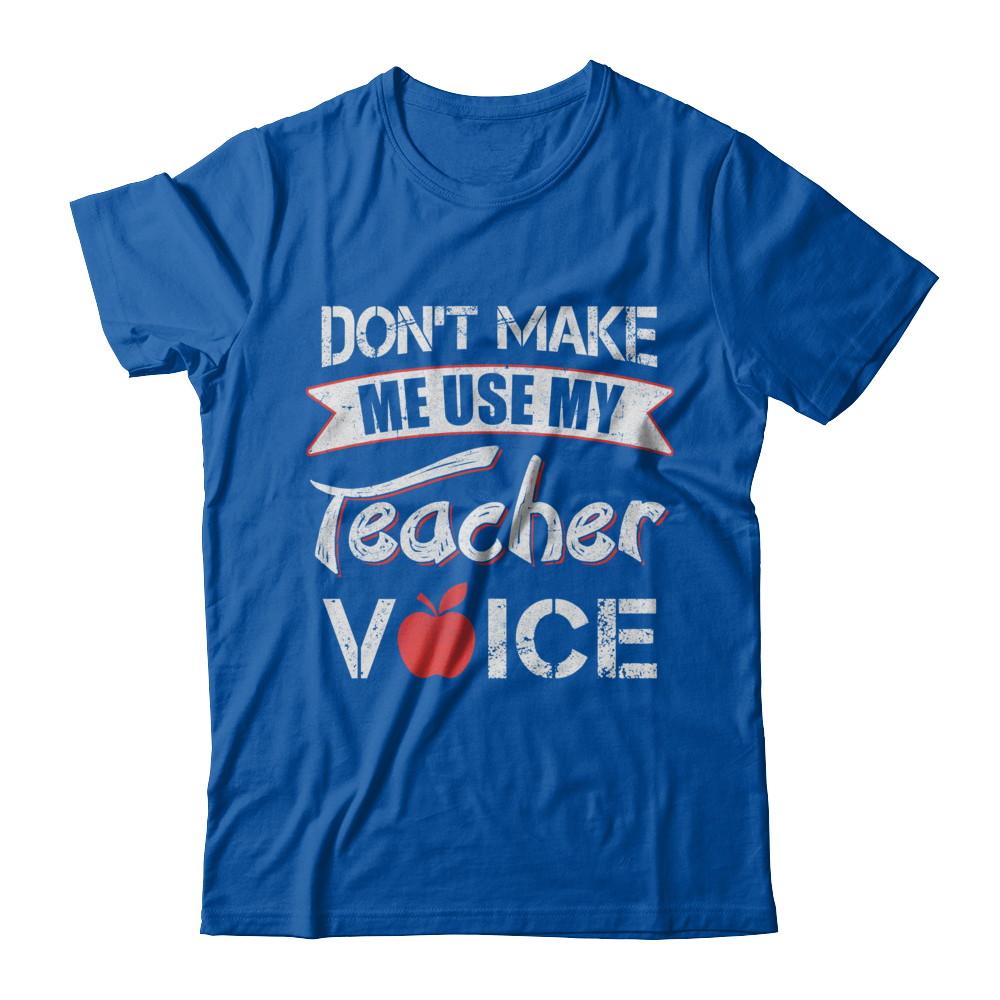 Don't Make Me Use My Teacher Voice-T-Shirt & Hoodie-Premium T-Shirt-Royal