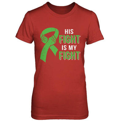 His Fight Is My Fight Liver Cancer Green Lymphoma Awareness-T-Shirt & Hoodie-Women's T-Shirt-Red