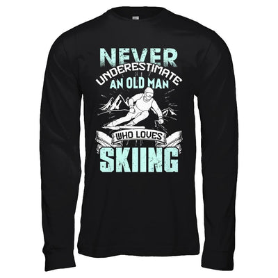 Never Underestimate An Old Man Who Loves Skiing-T-Shirt & Hoodie-Long Sleeve T-Shirt-Black