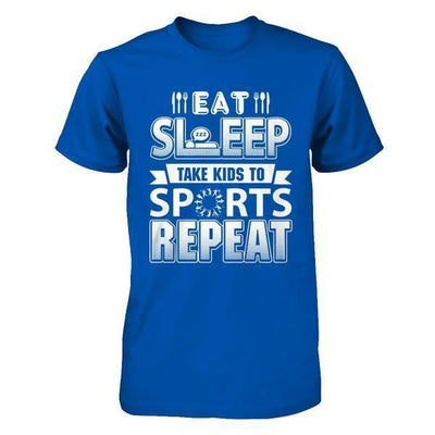 Eat Sleep Take Kids to Sports Repeat Funny Sports Mom-T-Shirt & Hoodie-Premium T-Shirt-Royal