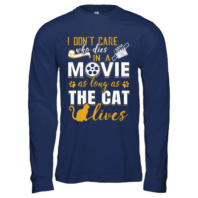 I Don't Care Who Dies In A Movie As Long As The Cat Lives-T-Shirt & Hoodie-Long Sleeve T-Shirt-Navy
