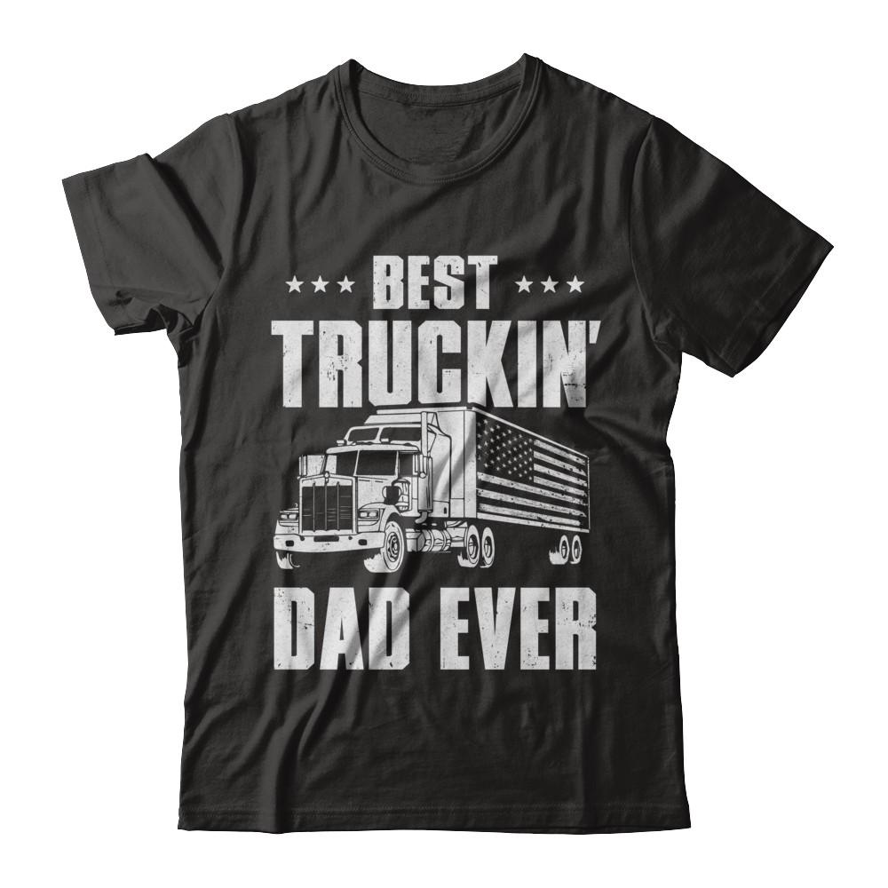 Best Truckin' Dad Ever American Flag Trucker Fathers Day-T-Shirt & Hoodie-Classic T-Shirt-Black
