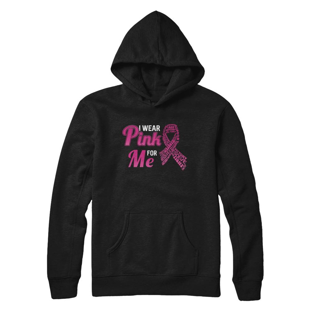 I Wear Pink For Me Breast Cancer Awareness-T-Shirt & Hoodie-Pullover Hoodie-Black
