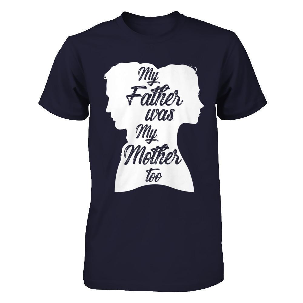 My Father Was My Mother Too-T-Shirt & Hoodie-Premium T-Shirt-Midnight Navy