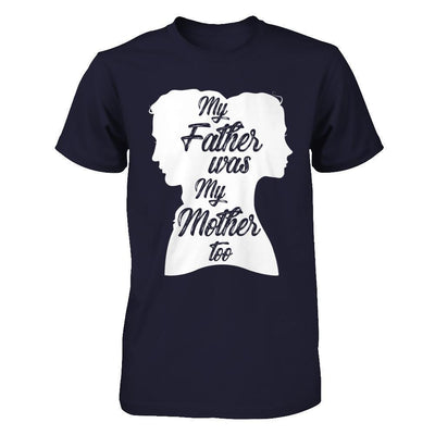 My Father Was My Mother Too-T-Shirt & Hoodie-Premium T-Shirt-Midnight Navy