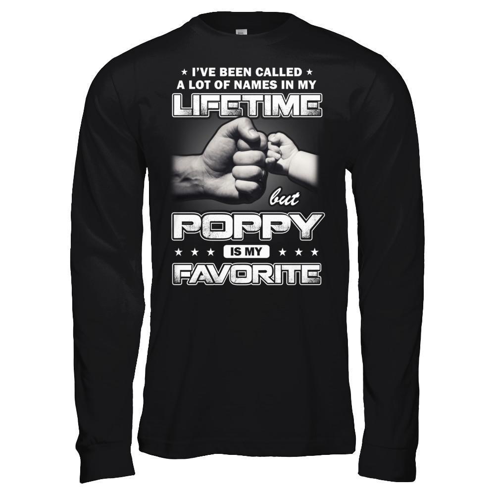 I've Been Called A Lot Of Names But Poppy Is My Favorite-T-Shirt & Hoodie-Long Sleeve T-Shirt-Black