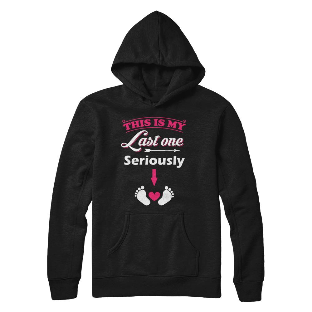 Seriously This Is My Last One Pregnancy Mom-T-Shirt & Hoodie-Pullover Hoodie-Black