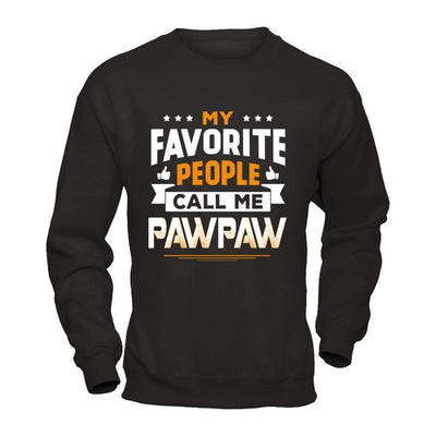 My Favorite People Call Me PawPaw-T-Shirt & Hoodie-Crewneck Sweatshirt-Black