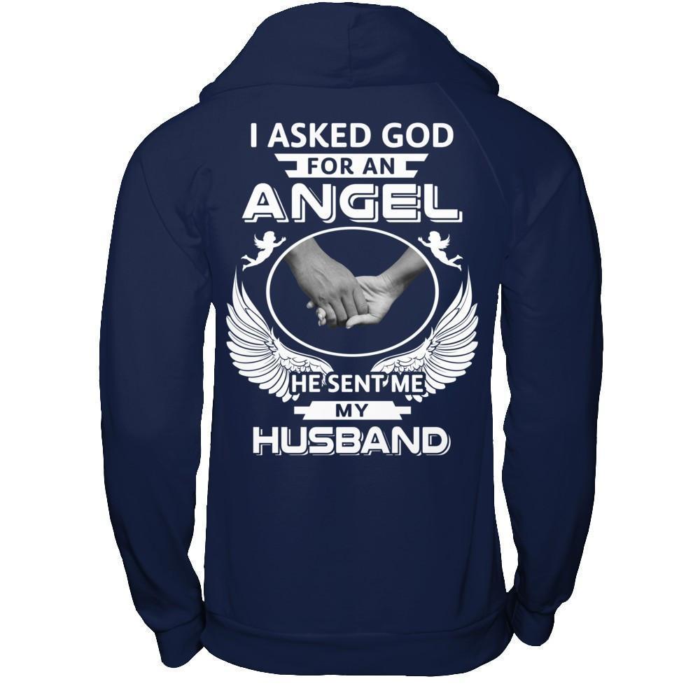 I Asked God For An Angel He Sent Me My Husband-T-Shirt & Hoodie-
