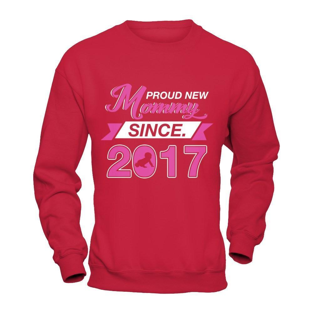 Proud New Mommy Since 2017-T-Shirt & Hoodie-Crewneck Sweatshirt-Red