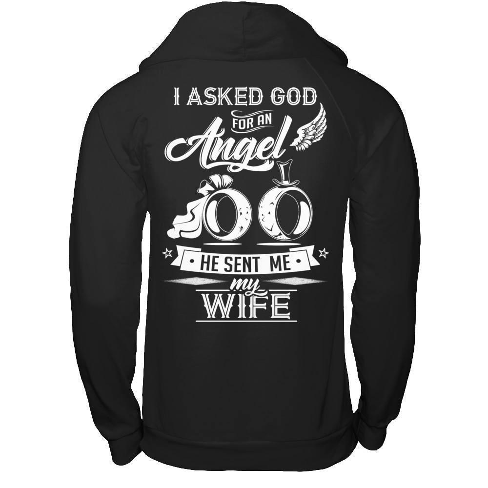 I Asked God For An Angel He Sent Me My Wife-T-Shirt & Hoodie-Pullover Hoodie-Black