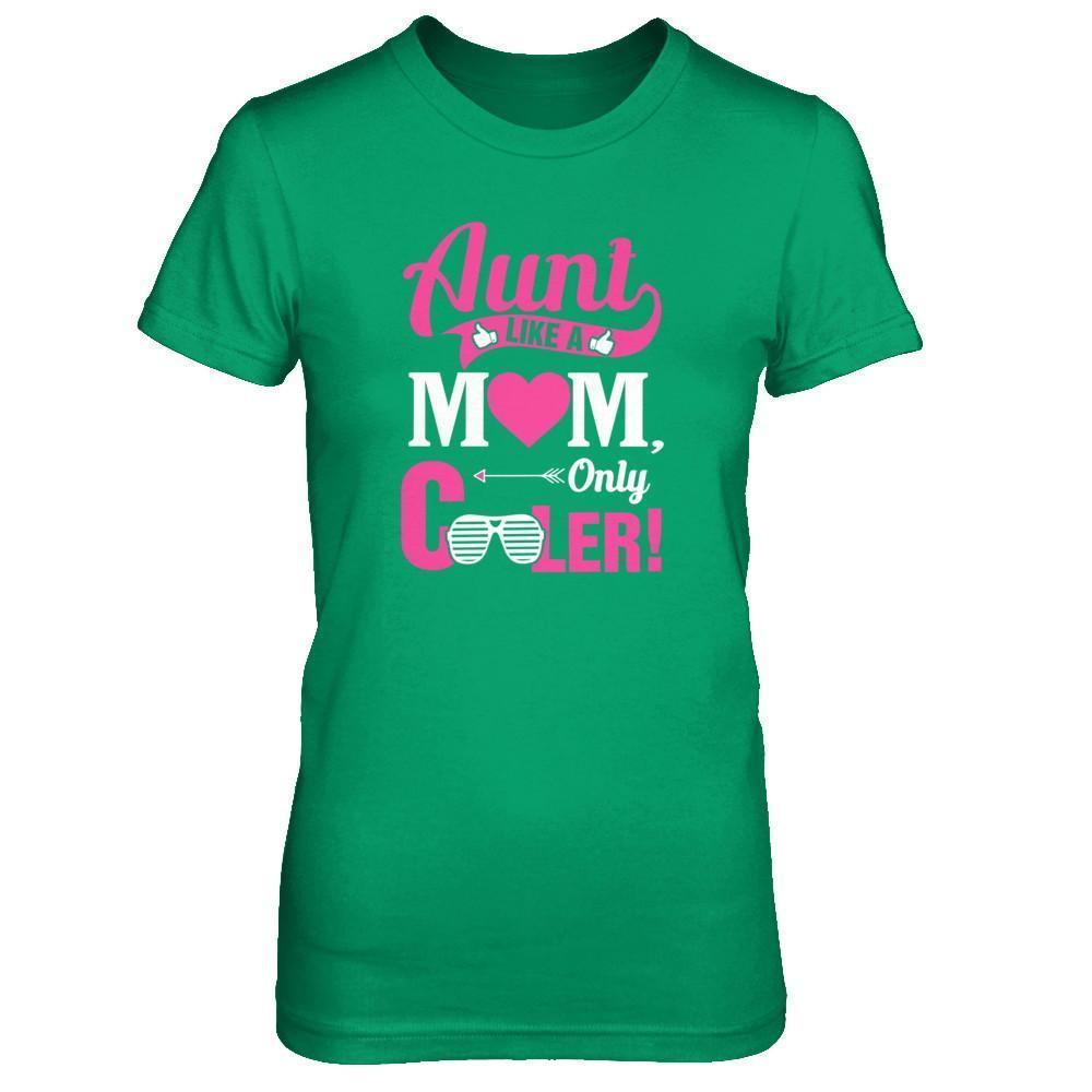 Aunt Like A Mom Only Cooler-T-Shirt & Tank Top-Women's T-Shirt-Irish Green