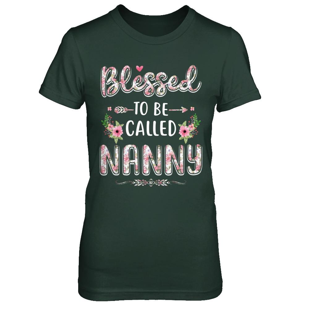 Funny Grandma Gifts Blessed To Be Called Nanny-T-Shirt & Hoodie-Women's T-Shirt-Forest Green