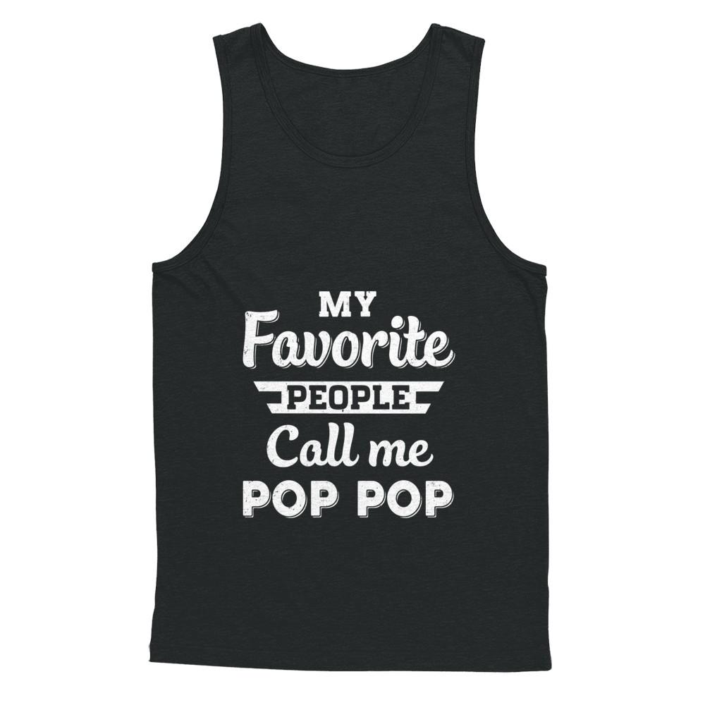 My Favorite People Call Me Pop Pop Fathers Day Gift-T-Shirt & Hoodie-Unisex Tank-Black