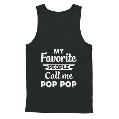 My Favorite People Call Me Pop Pop Fathers Day Gift-T-Shirt & Hoodie-Unisex Tank-Black