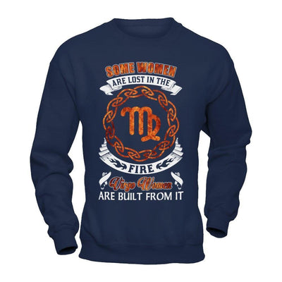 Some Women Are Lost In The Fire And Virgo Women Are Built From It-T-Shirt & Hoodie-Crewneck Sweatshirt-Navy