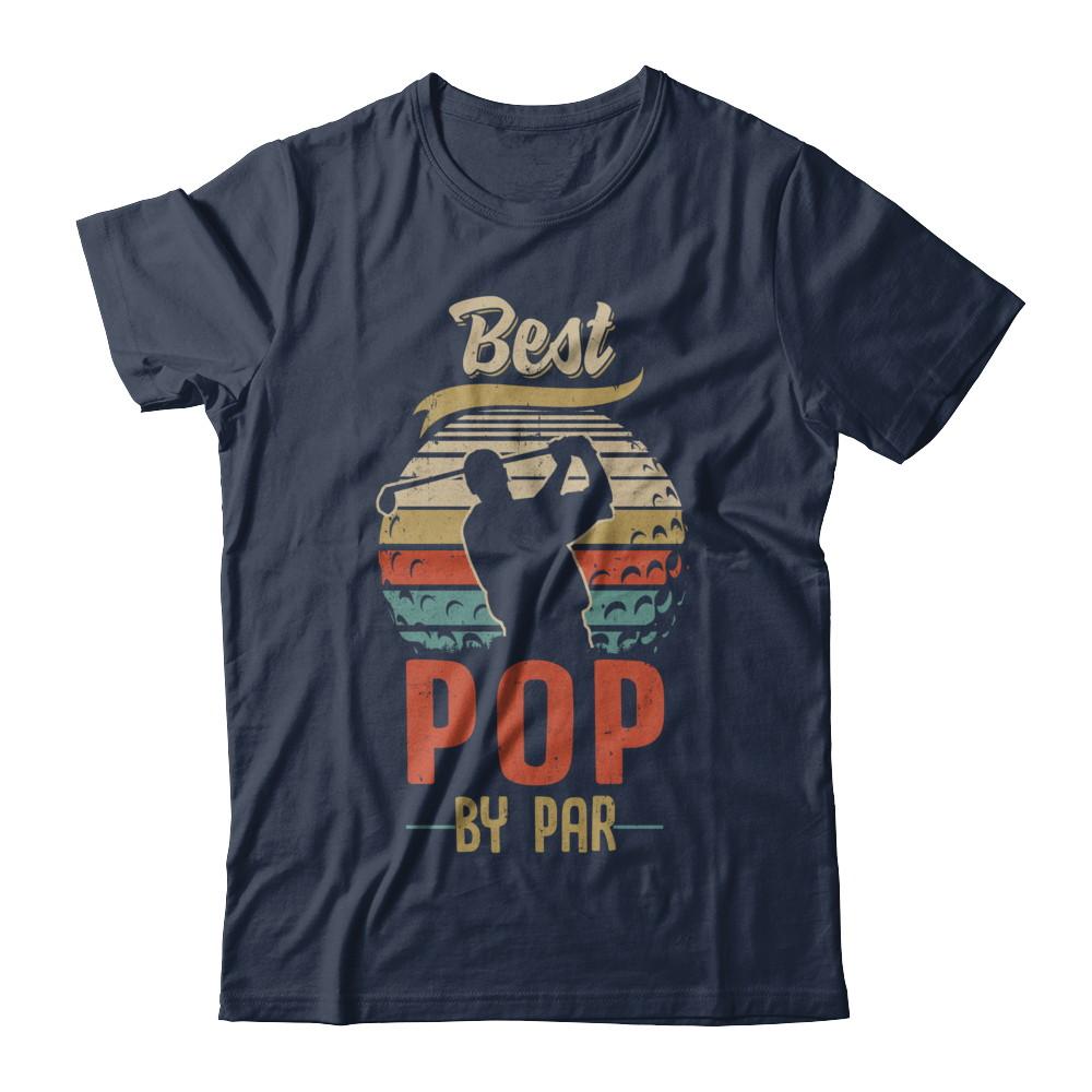 Vintage Best Pop By Par Fathers Day Funny Golf Gift-T-Shirt & Hoodie-Classic T-Shirt-Navy