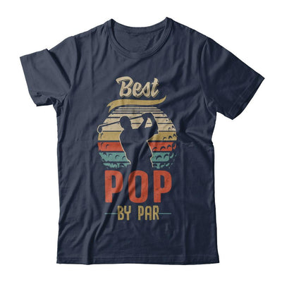 Vintage Best Pop By Par Fathers Day Funny Golf Gift-T-Shirt & Hoodie-Classic T-Shirt-Navy