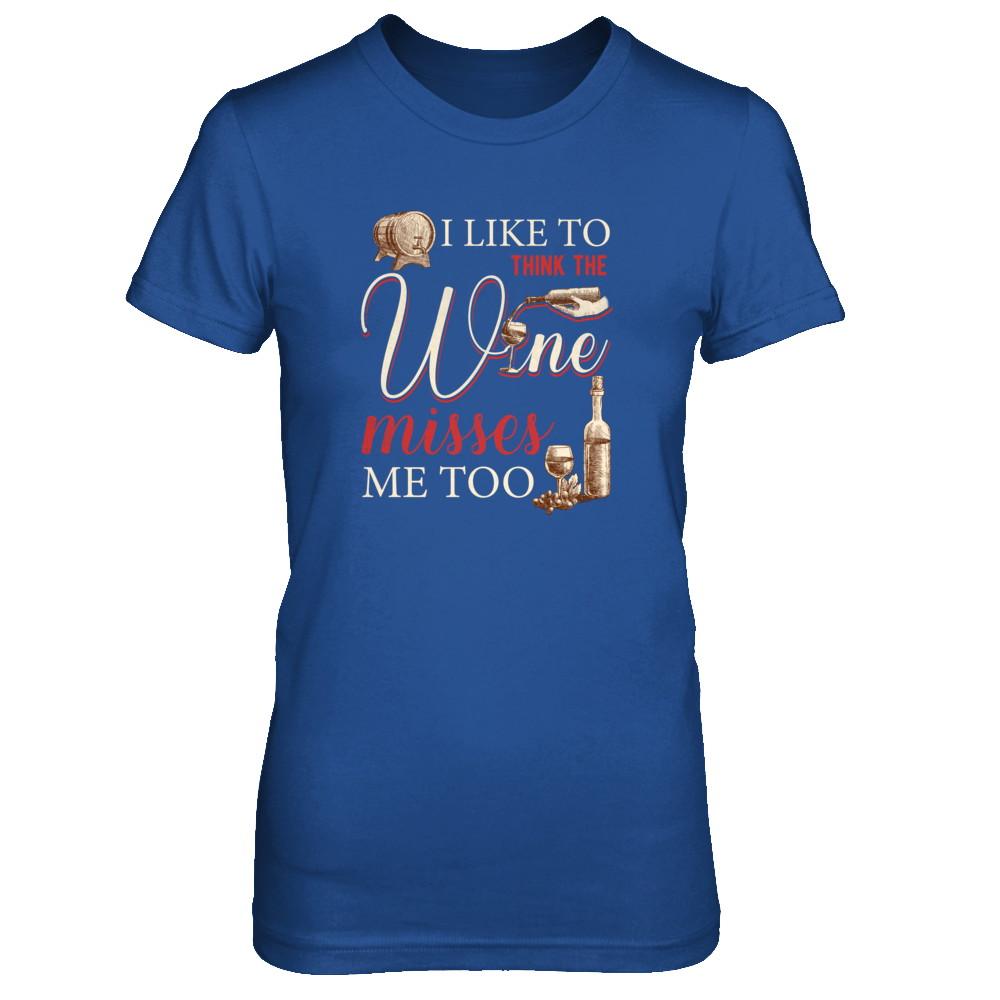 I Like To Think The Wine Misses Me Too Funny Pregnant-T-Shirt & Tank Top-Women's T-Shirt-Royal