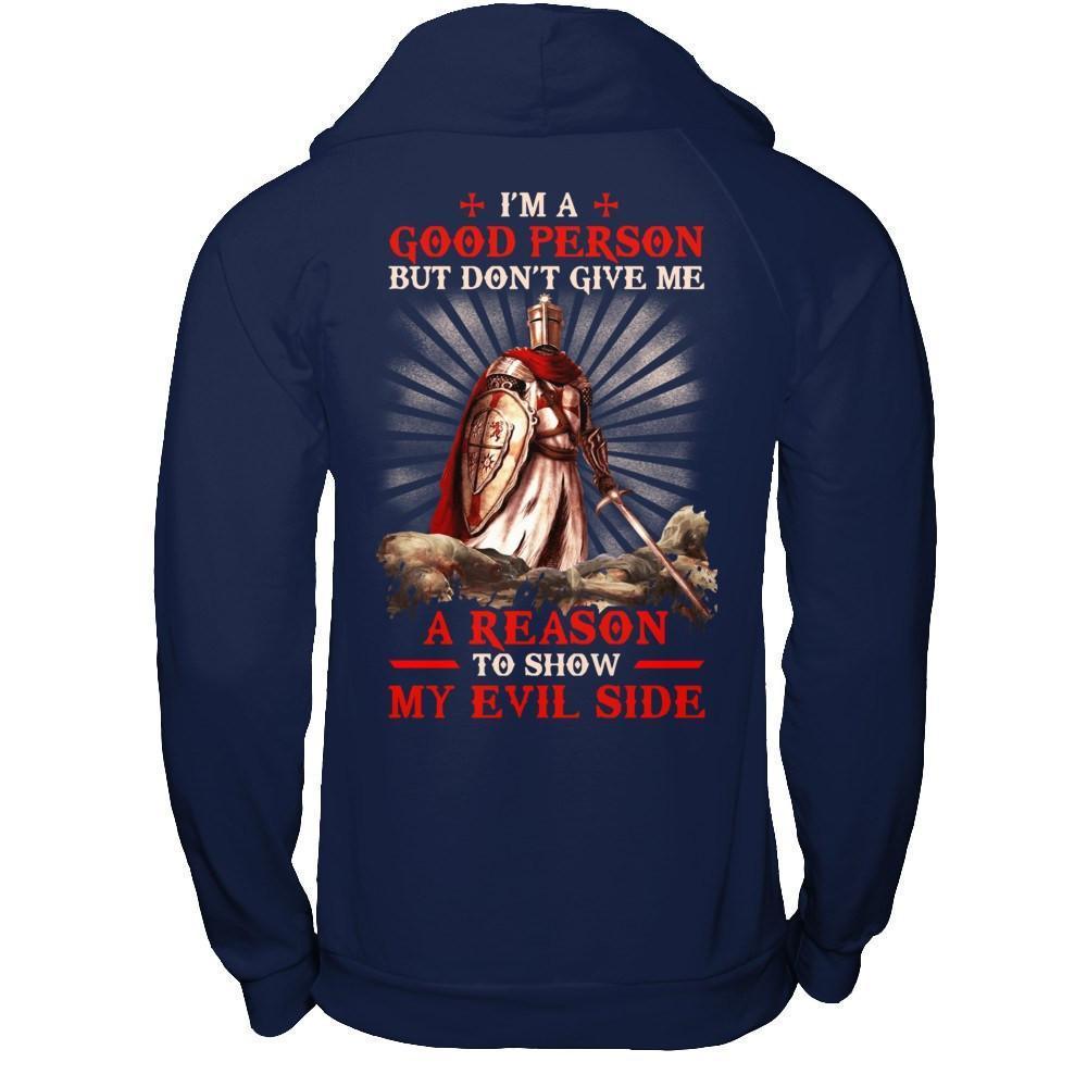 Knight Templar I'm A Good Person But Don't Give Me A Reason My Evil Side-T-Shirt & Hoodie-Pullover Hoodie-Navy