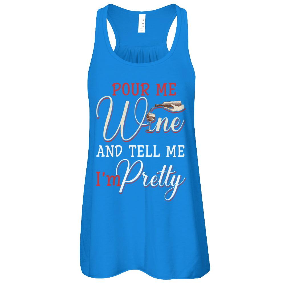 Pour Me Wine Tell Me I'm Pretty-T-Shirt & Tank Top-Women's Flowy Racerback Tank-True Royal