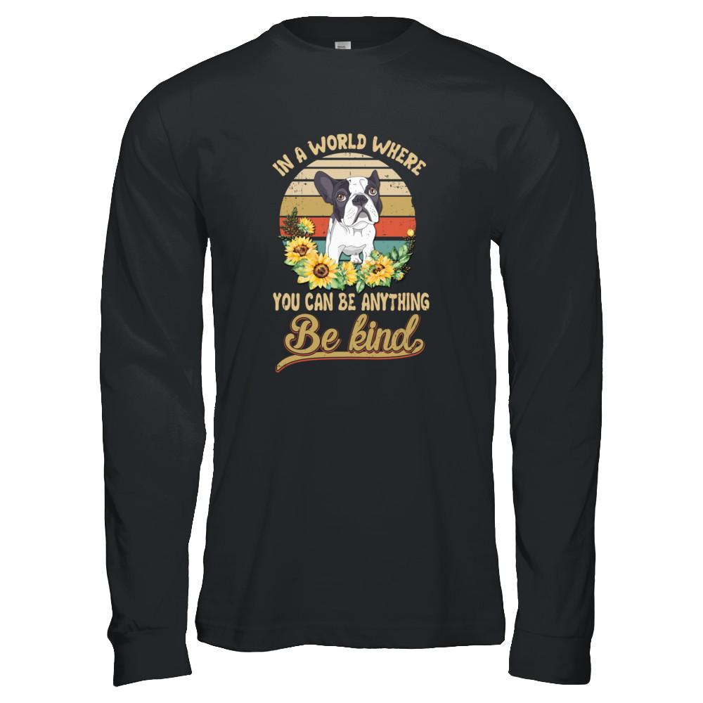 In A World Where You Can Be Anything Be Kind Bulldog Sunflow-T-Shirt & Tank Top-Long Sleeve T-Shirt-Black