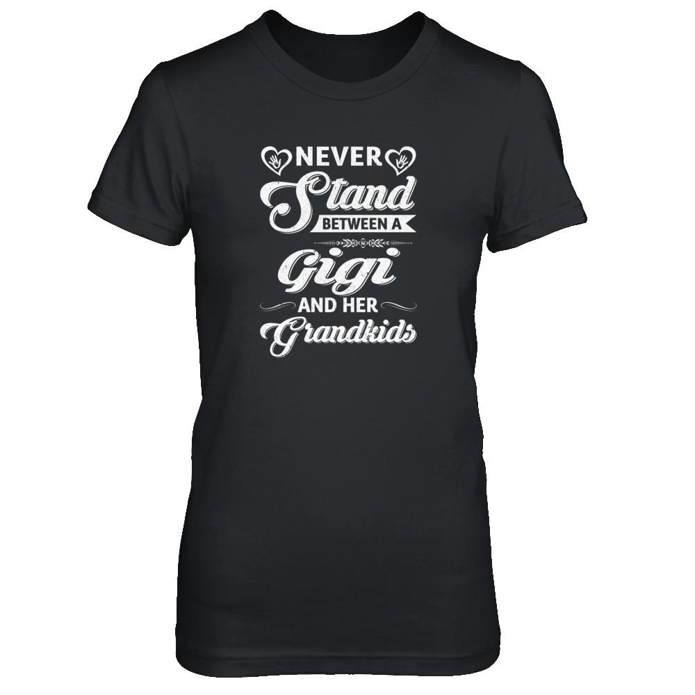 Never Stand Between A Gigi And Her Grandkids Mothers Day-T-Shirt & Tank Top-Women's T-Shirt-Black