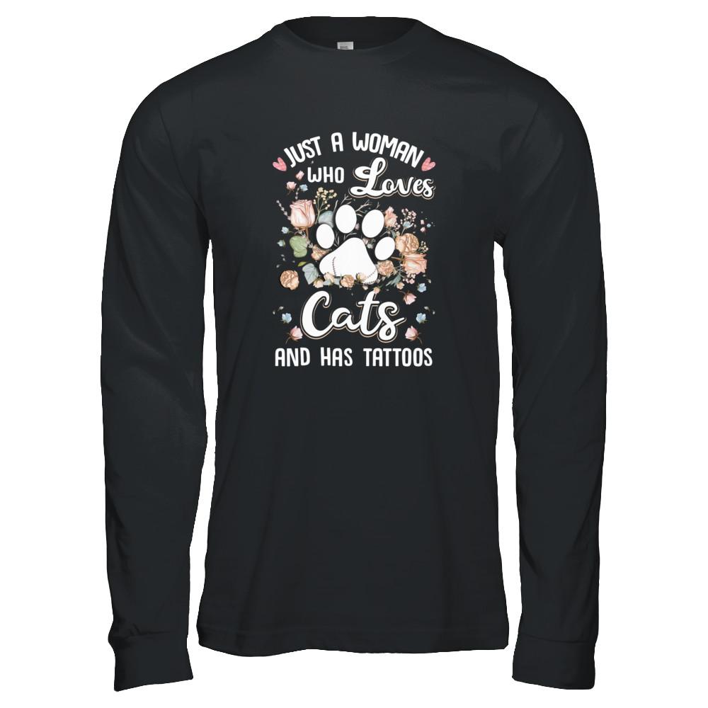 Just A Woman Who Loves Cats And Have Tattoos-T-Shirt & Tank Top-Long Sleeve T-Shirt-Black