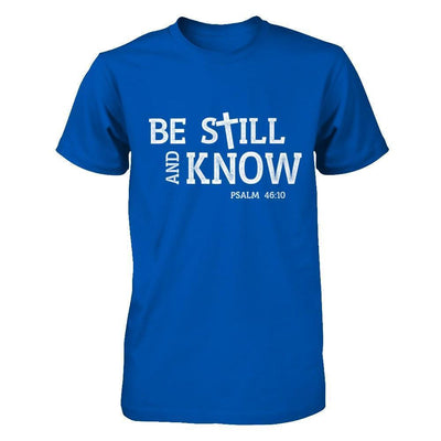 Be Still And Know-T-Shirt & Hoodie-Premium T-Shirt-Royal