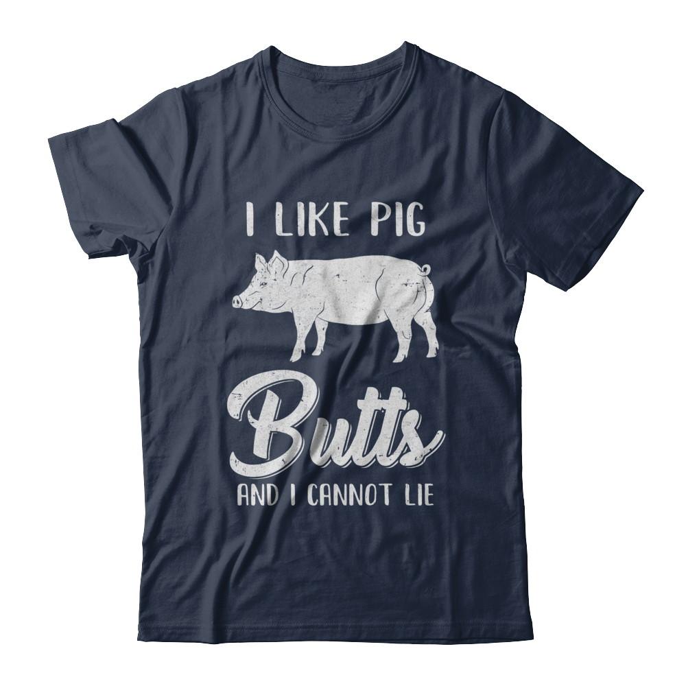 I Like Pig Butts And I Cannot Lie-T-Shirt & Hoodie-Classic T-Shirt-Navy