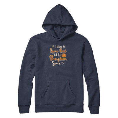 Halloween If I Was A Spice Girl I'd Be Pumpkin Spice-T-Shirt & Tank Top-Pullover Hoodie-Navy