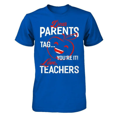 Dear Parents Tag You're It Love Teachers-T-Shirt & Hoodie-Premium T-Shirt-Royal
