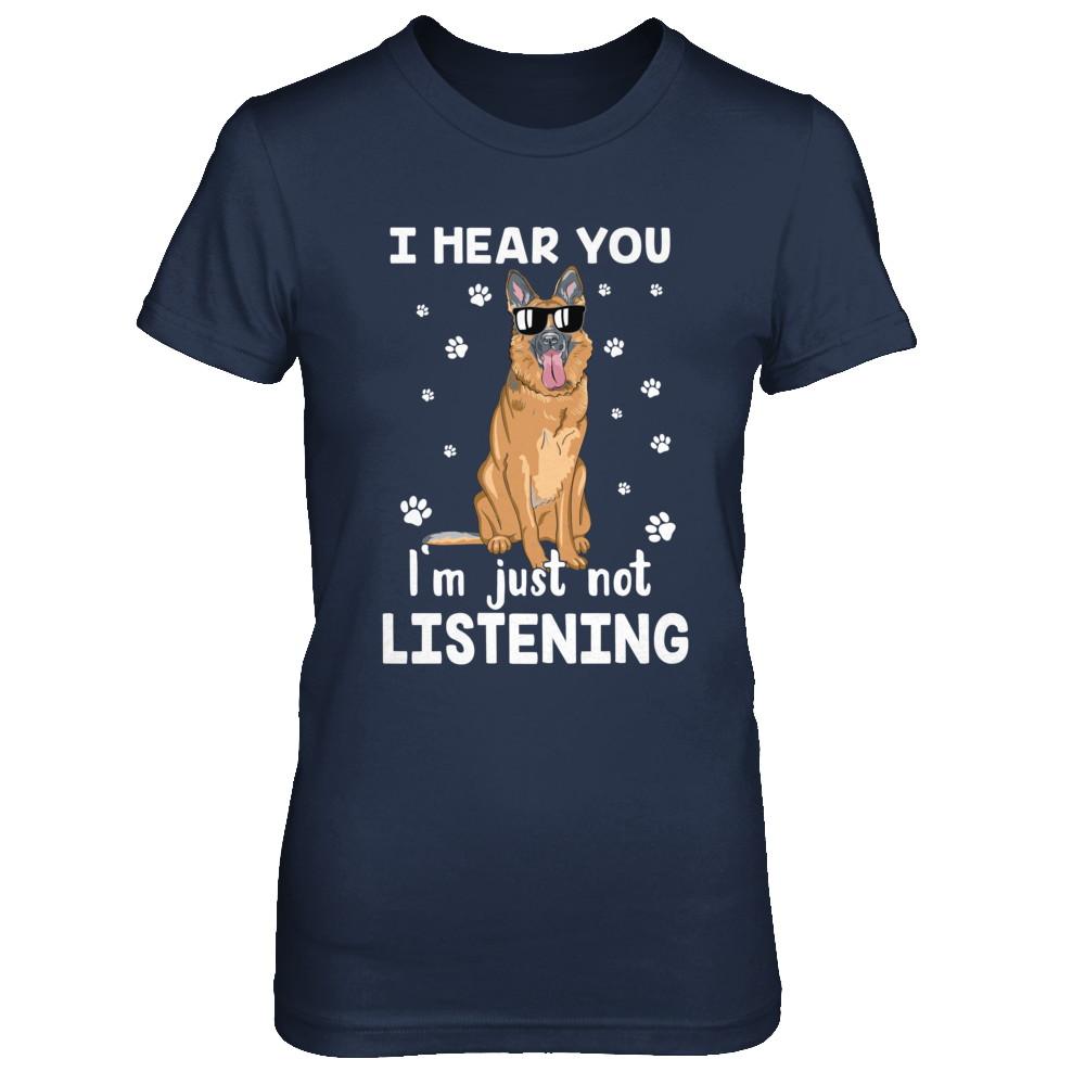 I Hear You I'm Just Not Listening Funny German Shepherd-T-Shirt & Hoodie-Women's T-Shirt-Navy