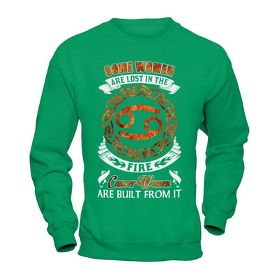 Some Women Are Lost In The Fire And Cancer Women Are Built From It-T-Shirt & Hoodie-Crewneck Sweatshirt-Irish Green