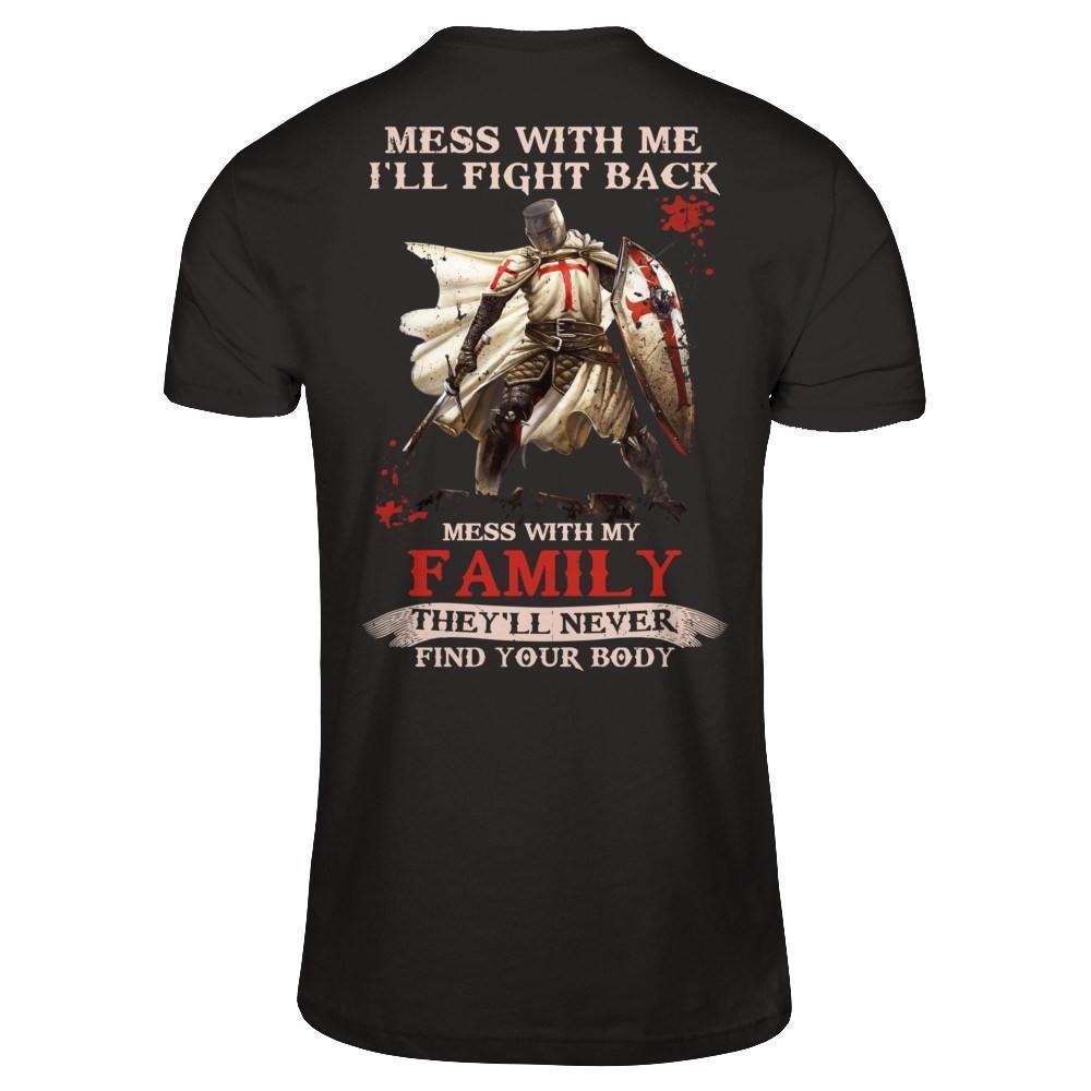 Knight Templar Mess With Me I'll Fight Back Mess With My Family
