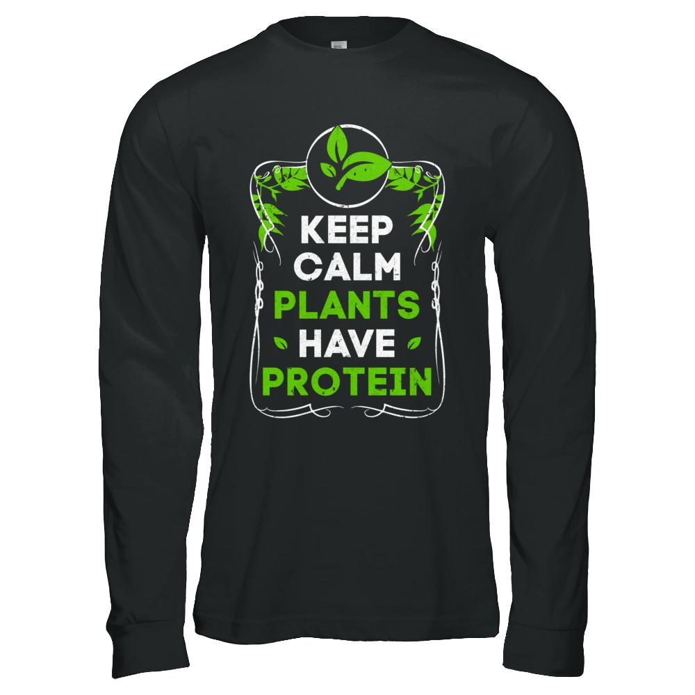 Keep Calm Plants Have Protein Vegan Vegetarian-T-Shirt & Hoodie-