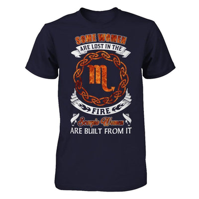 Some Women Are Lost In The Fire And Scorpio Women Are Built From It-T-Shirt & Hoodie-Premium T-Shirt-Midnight Navy