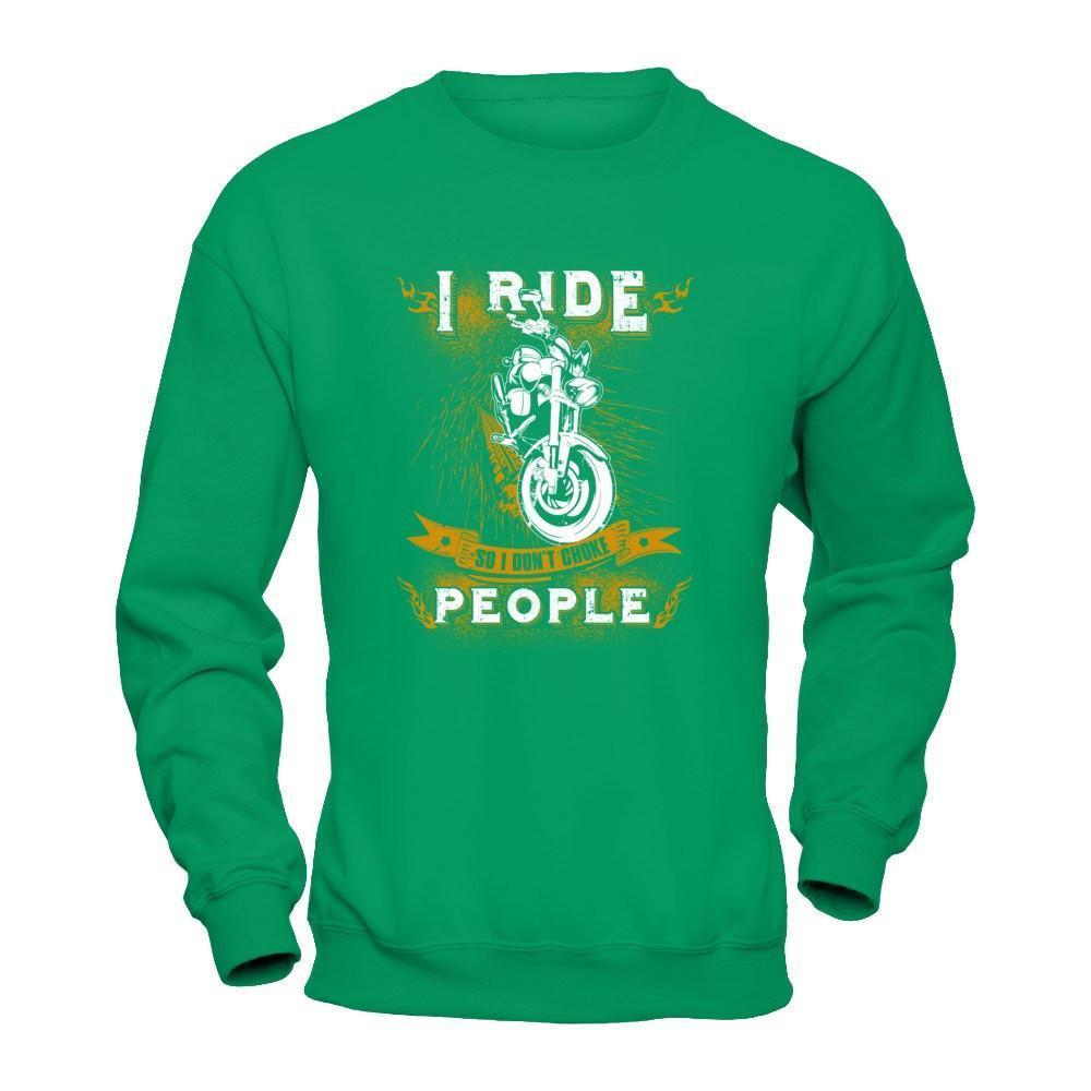 I Ride So I Don't Choke People-T-Shirt & Tank Top-Crewneck Sweatshirt-Irish Green